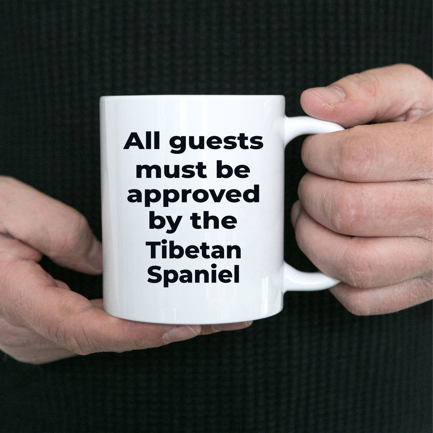 Tibetan Spaniel Funny Dog Coffee Mug - All guests must be appoved by the Tibetan Spaniel