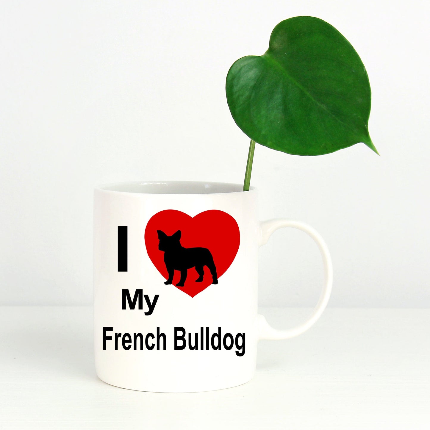 I Love My French Bulldog White Ceramic Coffee Mug