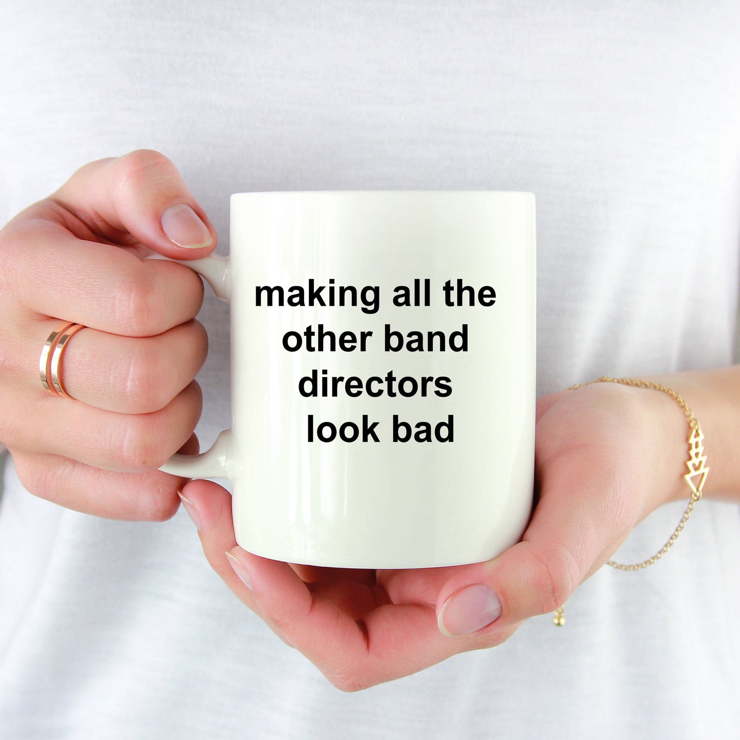 Band Director Mug- Making All The Other Band Directors Look Bad