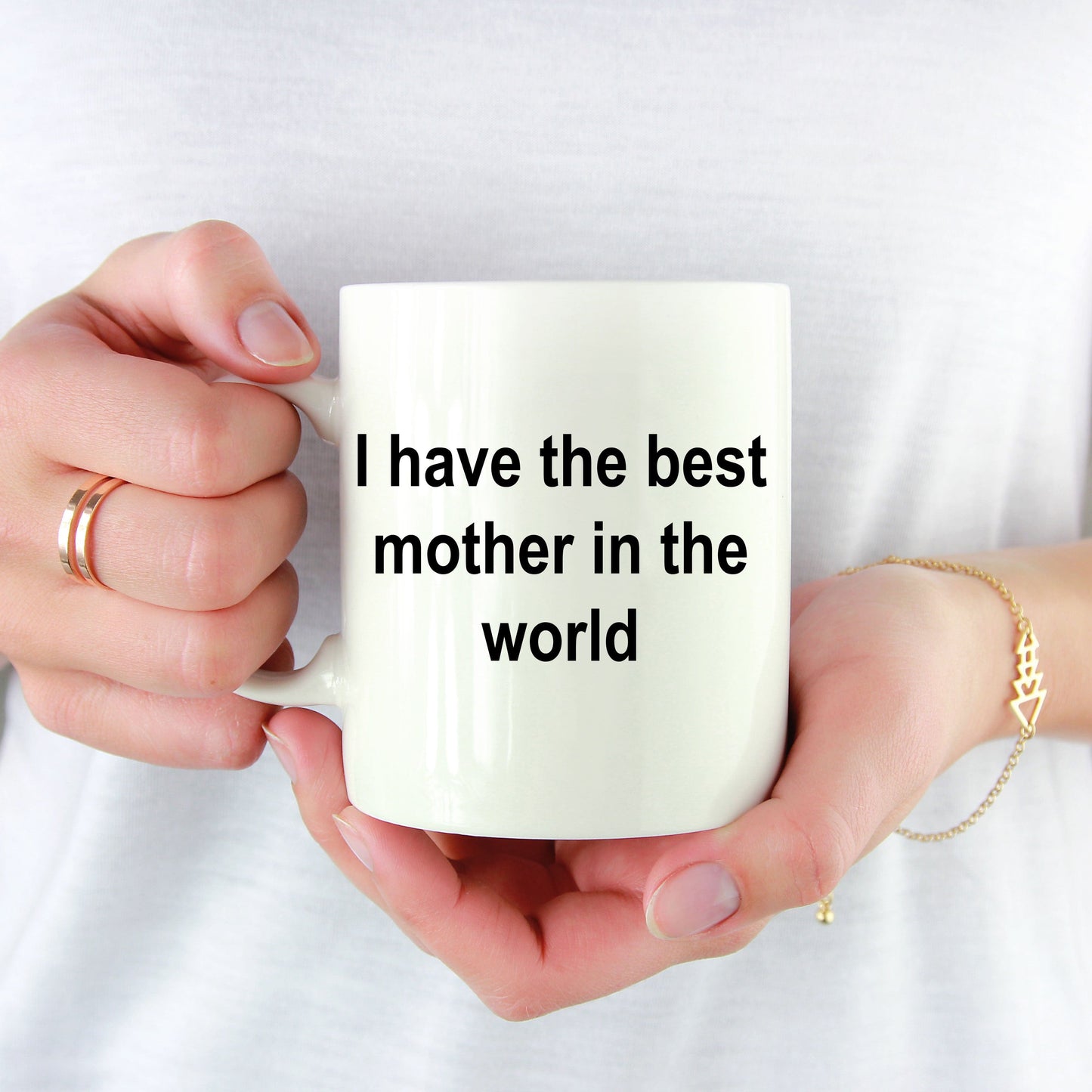 I Have the Best Mother in the World Novelty Coffee Mug
