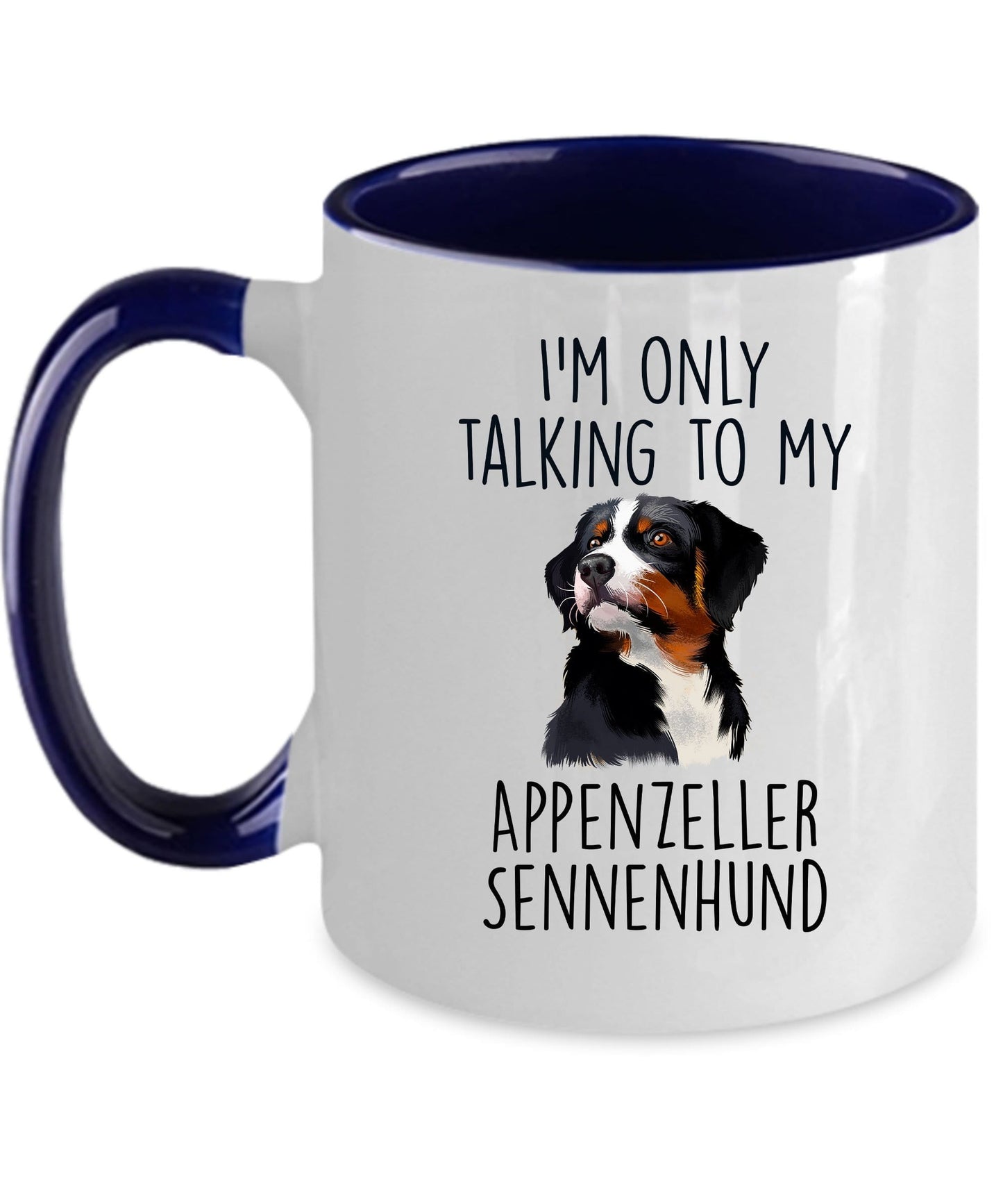 Appenzeller Sennenhund - I'm Only Talking to Funny Coffee Mug