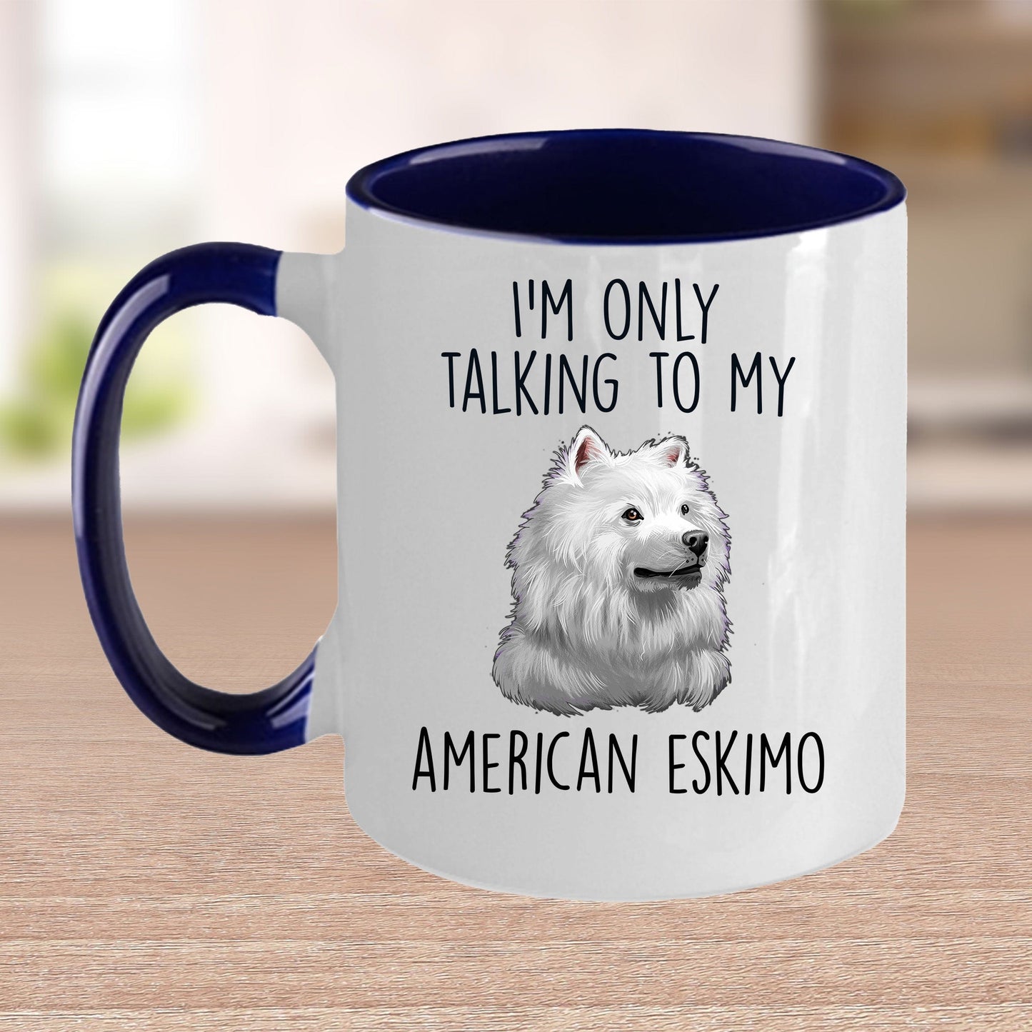 Funny American Eskimo Dog Ceramic Coffee Mug I'm Only Talking to my American Eskimo