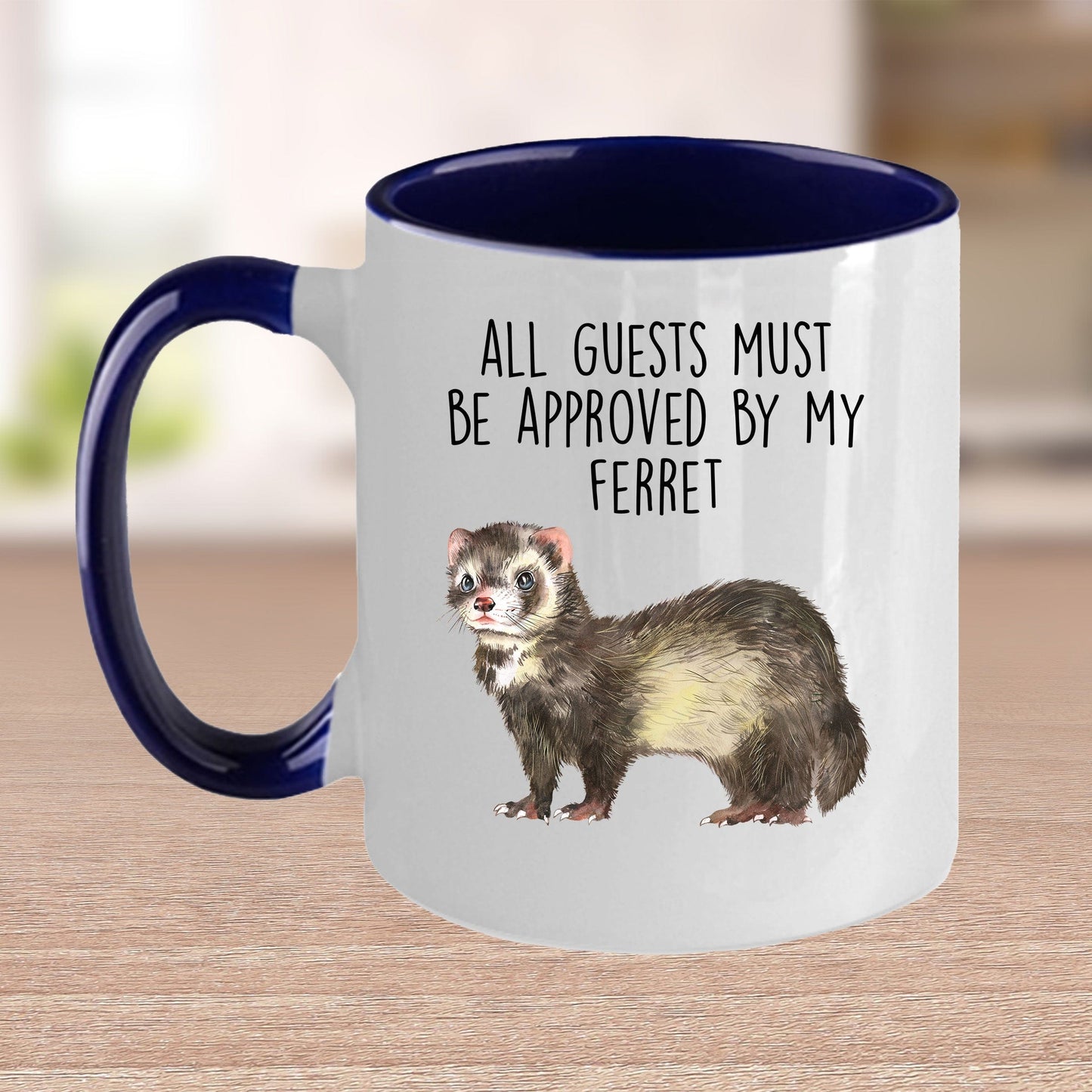Funny Ferret Custom Ceramic Coffee Mug - All Guests Must Be approved By My Ferret