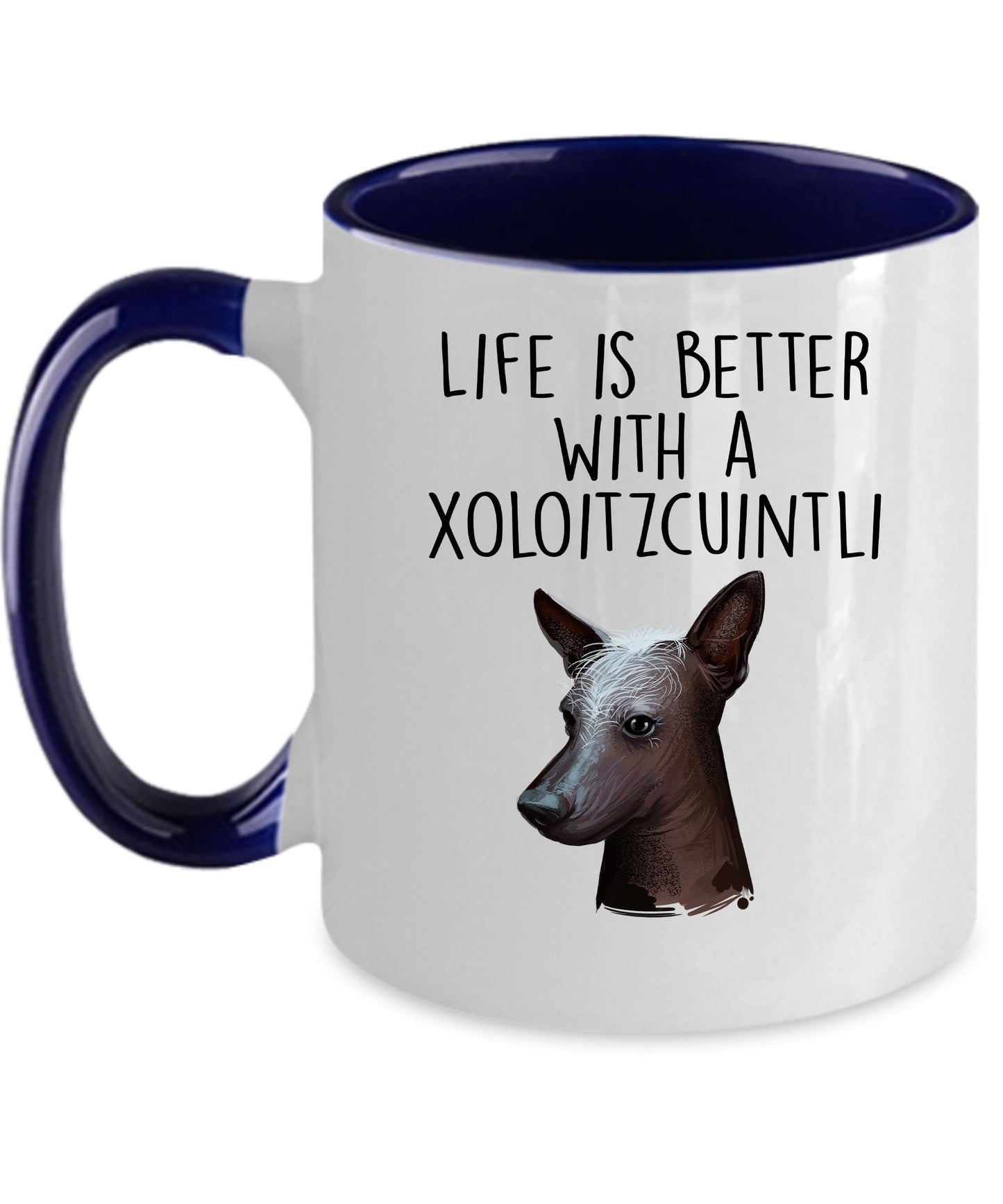 Xoloitzcuintli Dog Coffee Mug - Life is Better