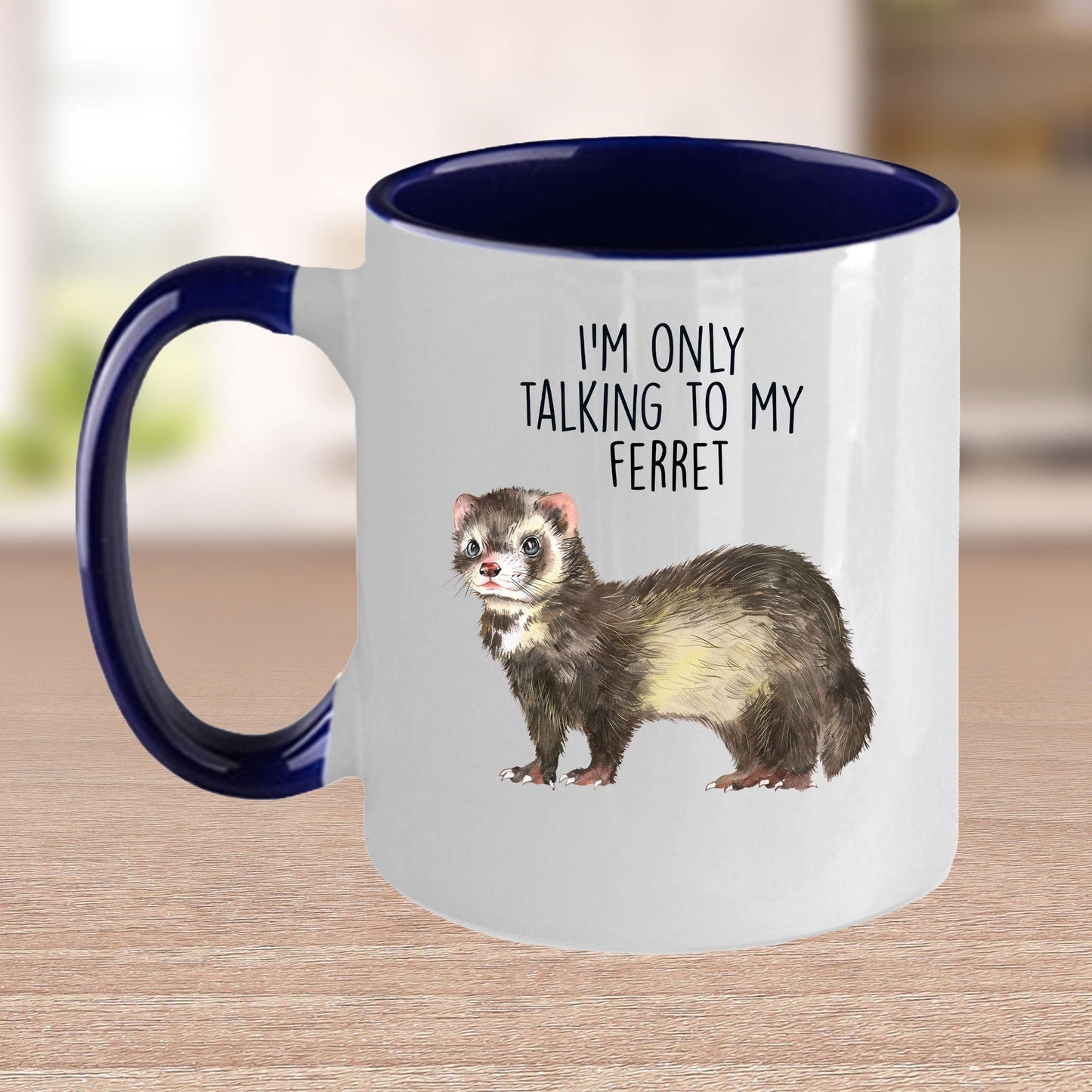 Funny Ferret Custom Ceramic Coffee Mug - I'm Only Talking To My Ferret