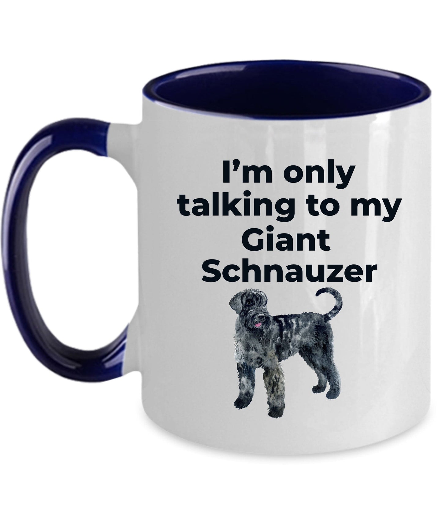 Giant Schnauzer dog lover coffee mug - I'm only talking to my Giant Schnauzer