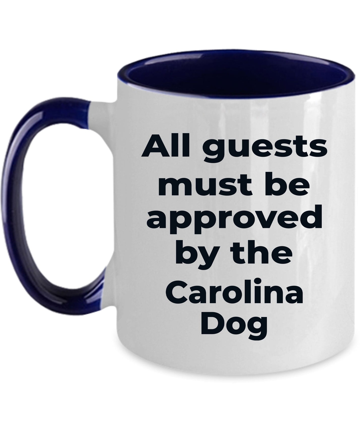 Carolina Dog Funny Coffee Mug - All guests must be approved by the Carolina Dog