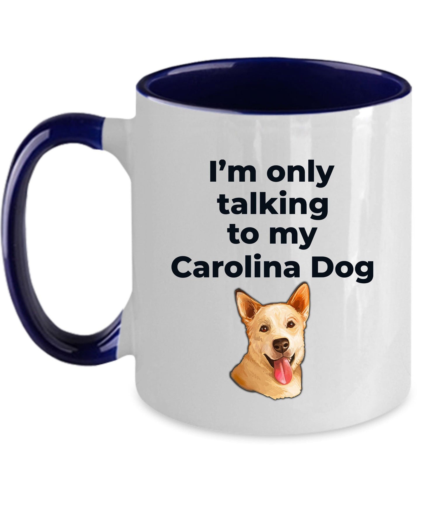 Carolina Funny Dog Coffee Mug - I'm only talking to my Carolina Dog