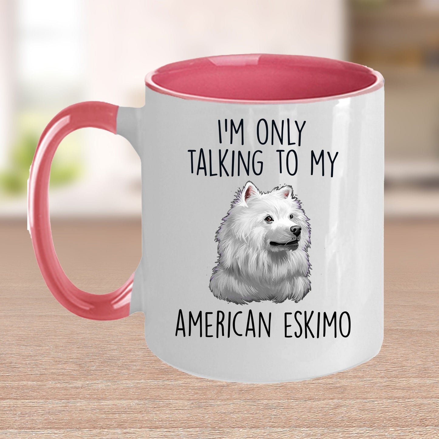 Funny American Eskimo Dog Ceramic Coffee Mug I'm Only Talking to my American Eskimo