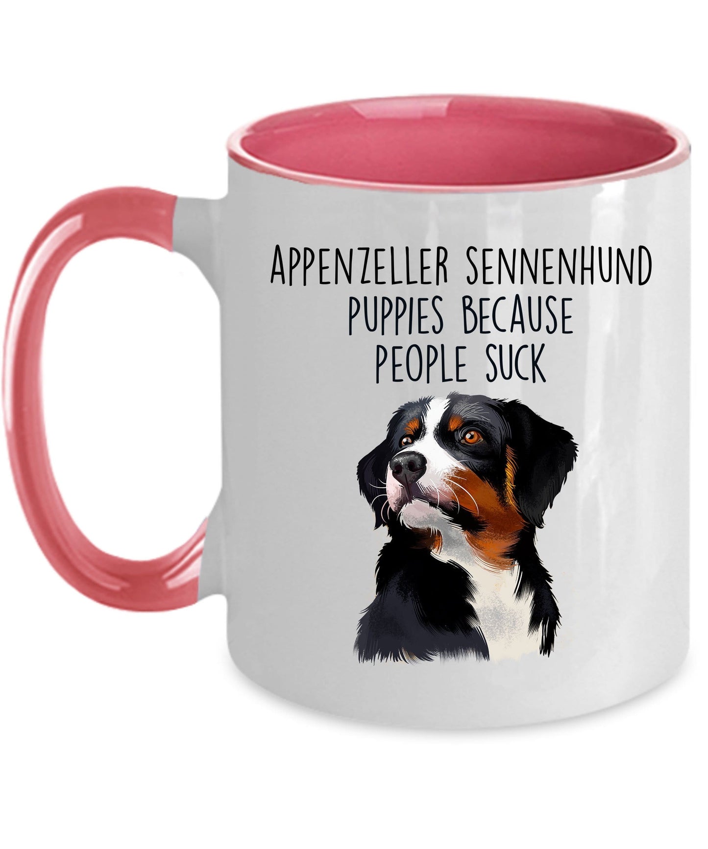 Appenzeller Sennenhund Puppies Because People Suck Funny Coffee Mug