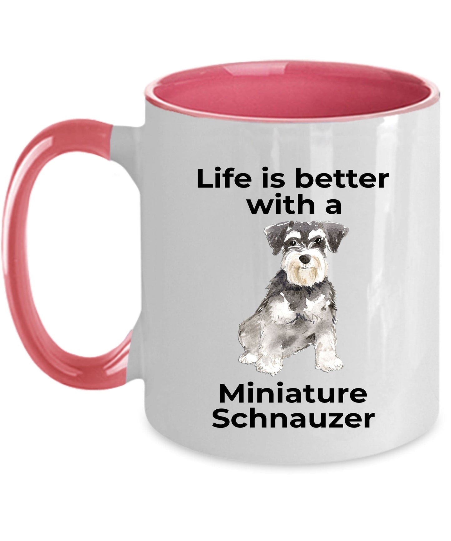 Miniature Schnauzer Dog Life is Better Ceramic Coffee Mug