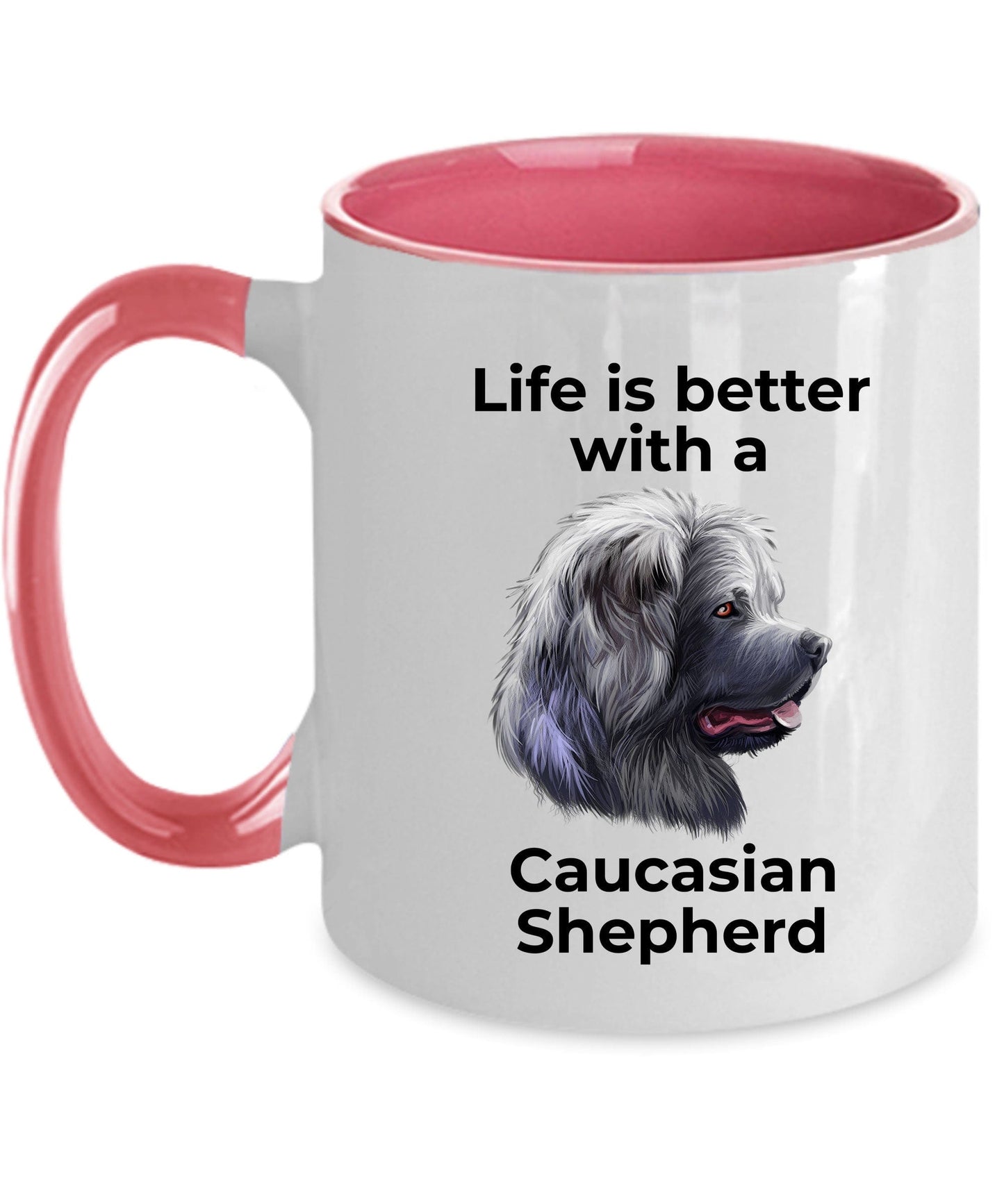 Caucasian Shepherd Dog Ceramic Coffee Cup - Life is Better with a Caucasian Shepherd