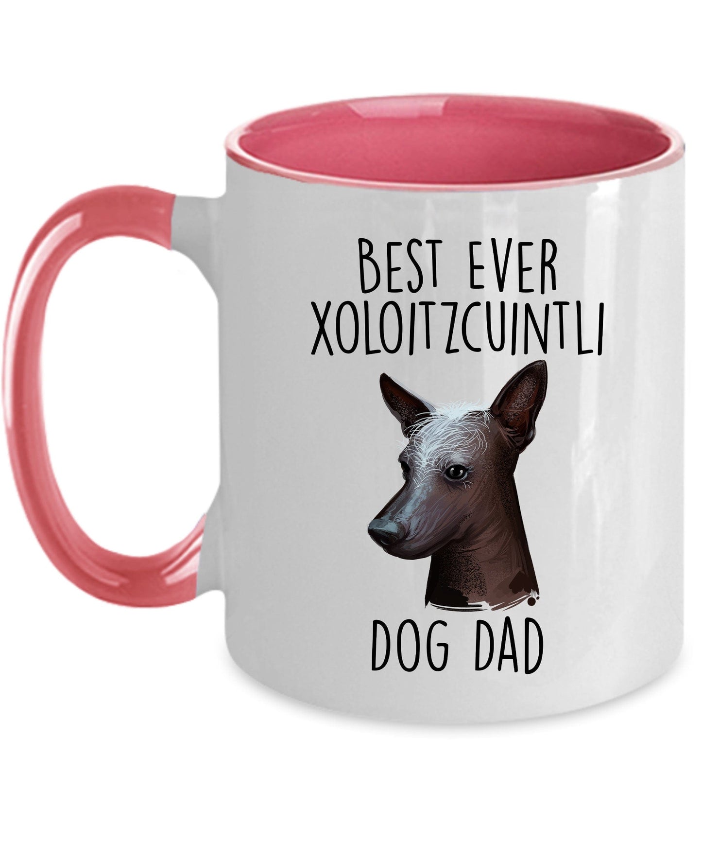 Best Ever Xoloitzcuintli Dog Dad Custom Ceramic Coffee Mug