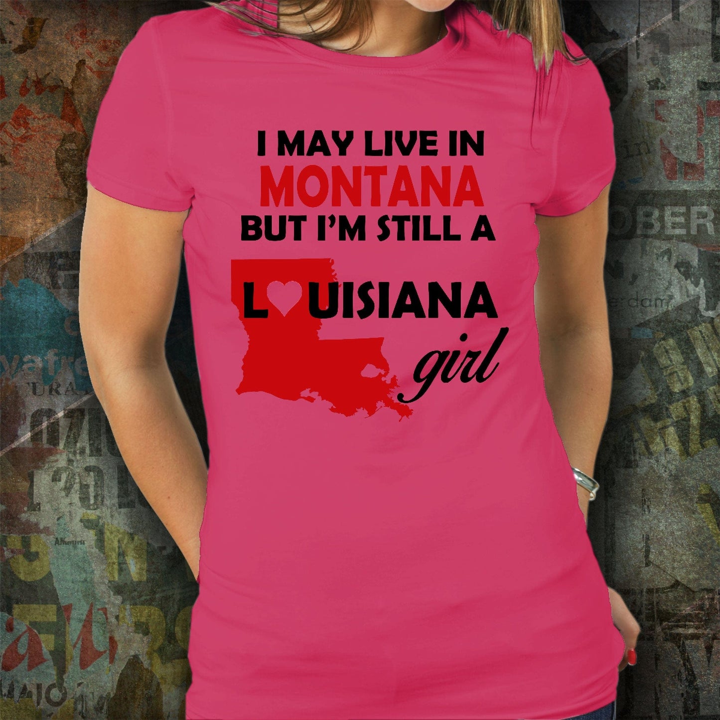 Live in Montana Still a Louisiana Girl Unisex T-shirt