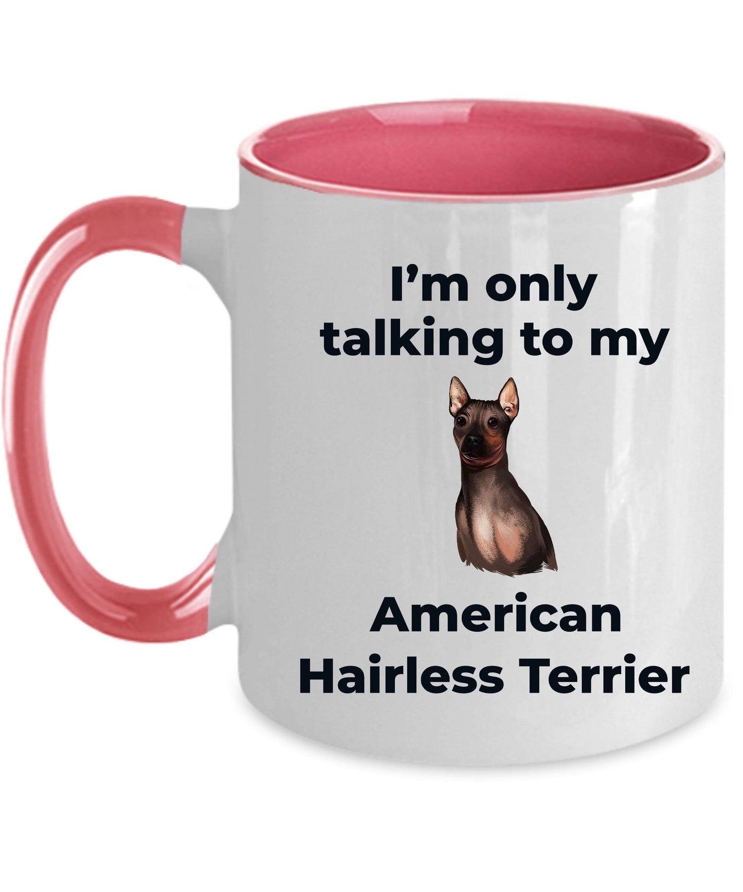 American Hairless Terrier Coffee Mug - I'm only talking to my American Hairless Terrier