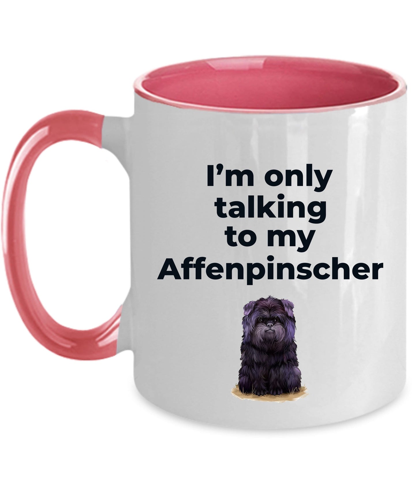 Affenpinscher dog funny coffee mug - I'm only talking to my Affenpinscher