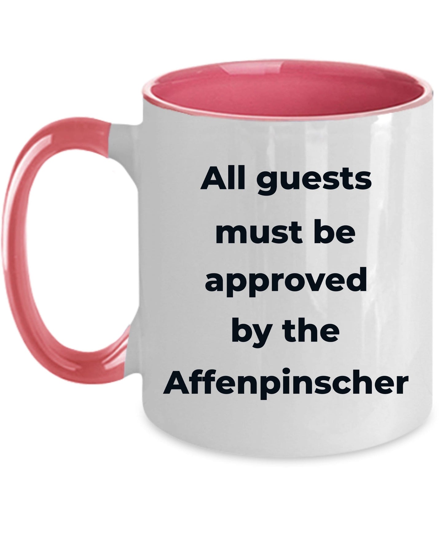 Affenpinscher dog funny coffee mug - Guests must be approved by the Affenpinscher