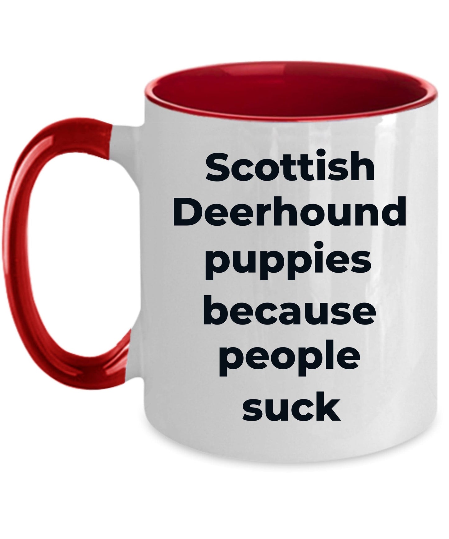 Scottish Deerhound Funny Dog Coffee Mug white and color two tone -puppies because people suck