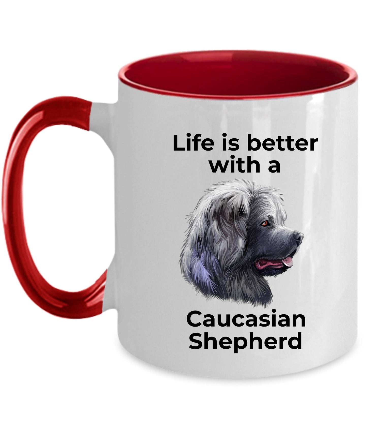Caucasian Shepherd Dog Ceramic Coffee Cup - Life is Better with a Caucasian Shepherd