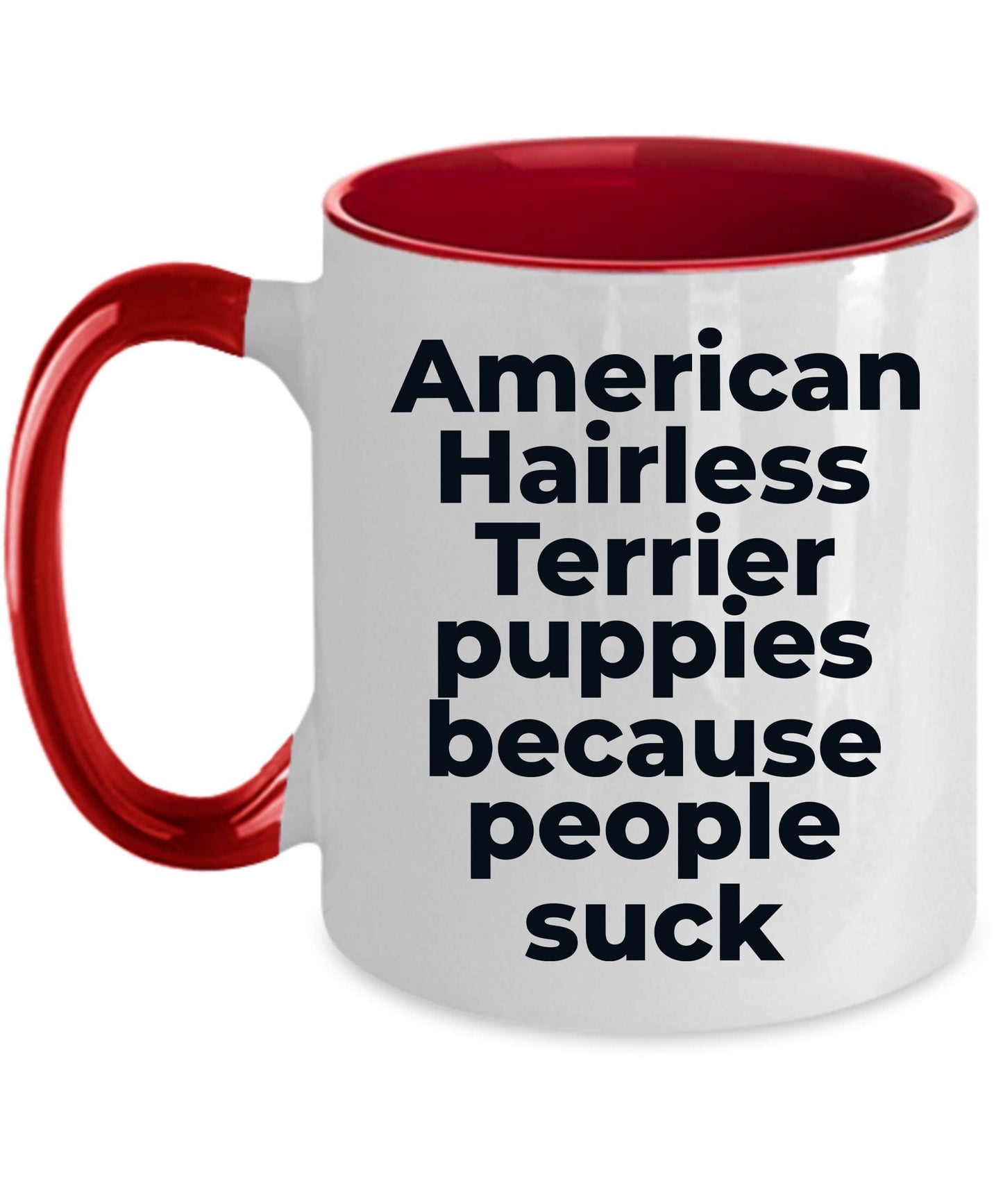 American Hairless dog lover coffee mug - American Hairless Puppies because people suck