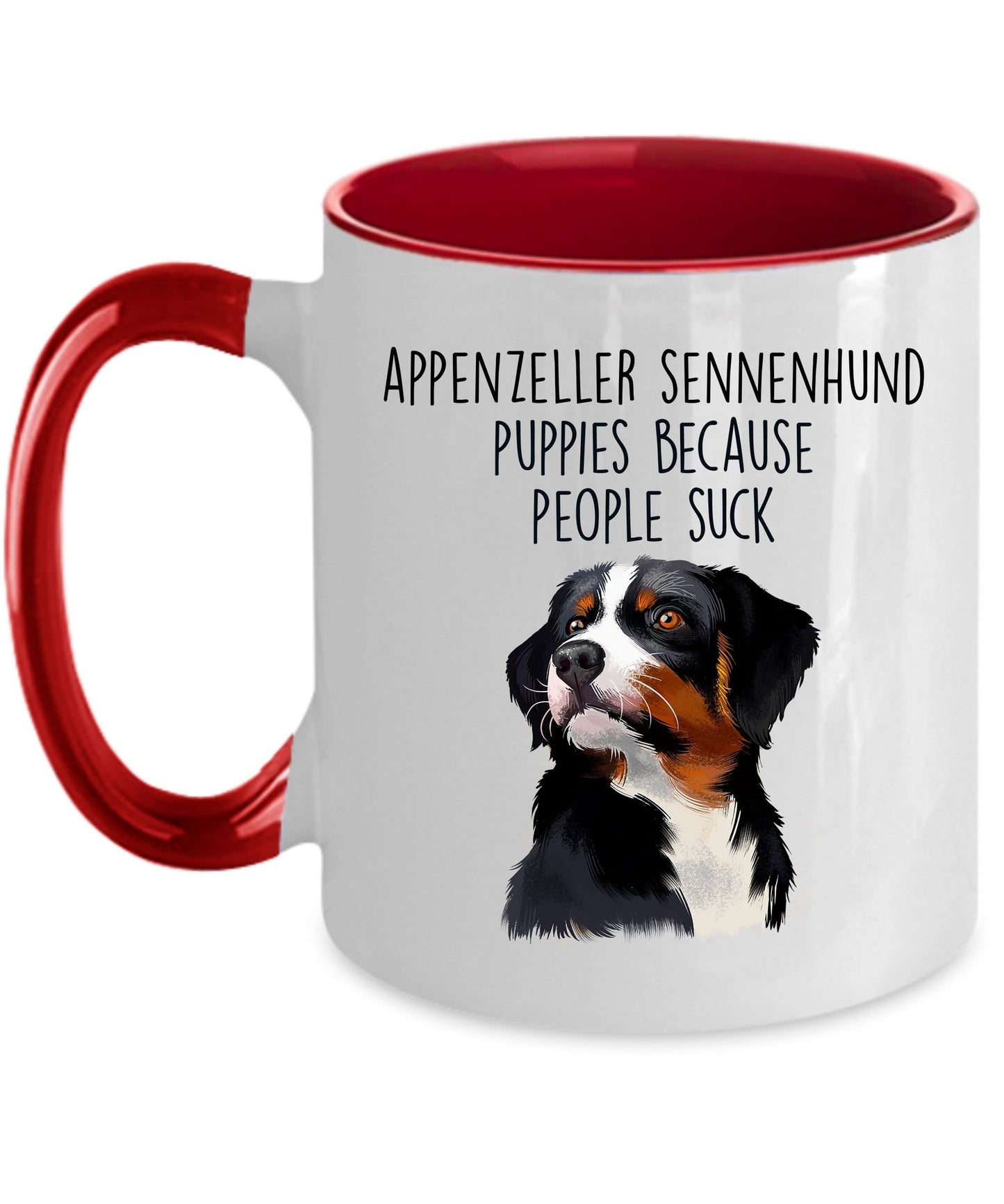 Appenzeller Sennenhund Puppies Because People Suck Funny Coffee Mug