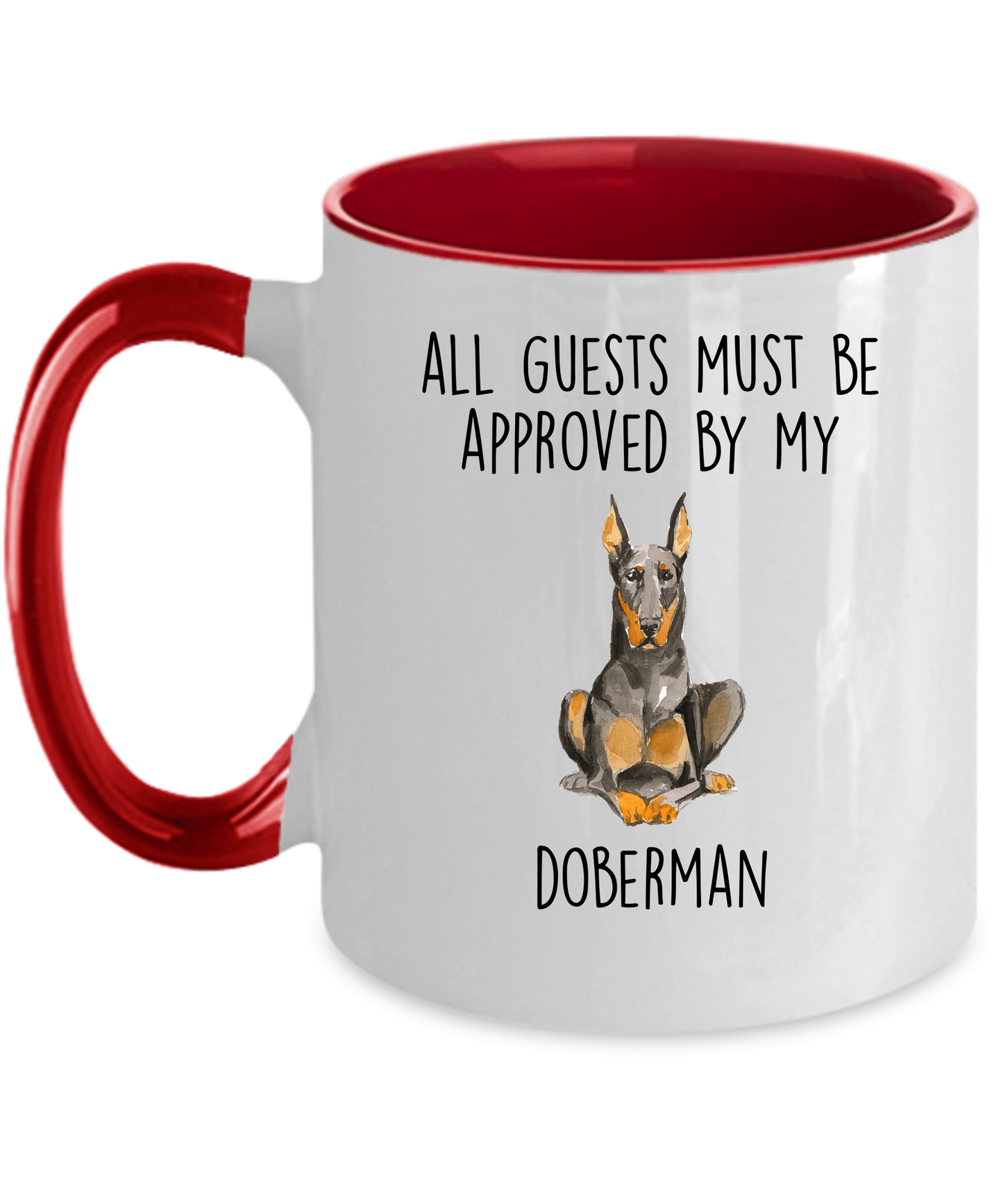 Doberman Pinscher Funny Dog Ceramic Coffee Mug All Guests must be approved