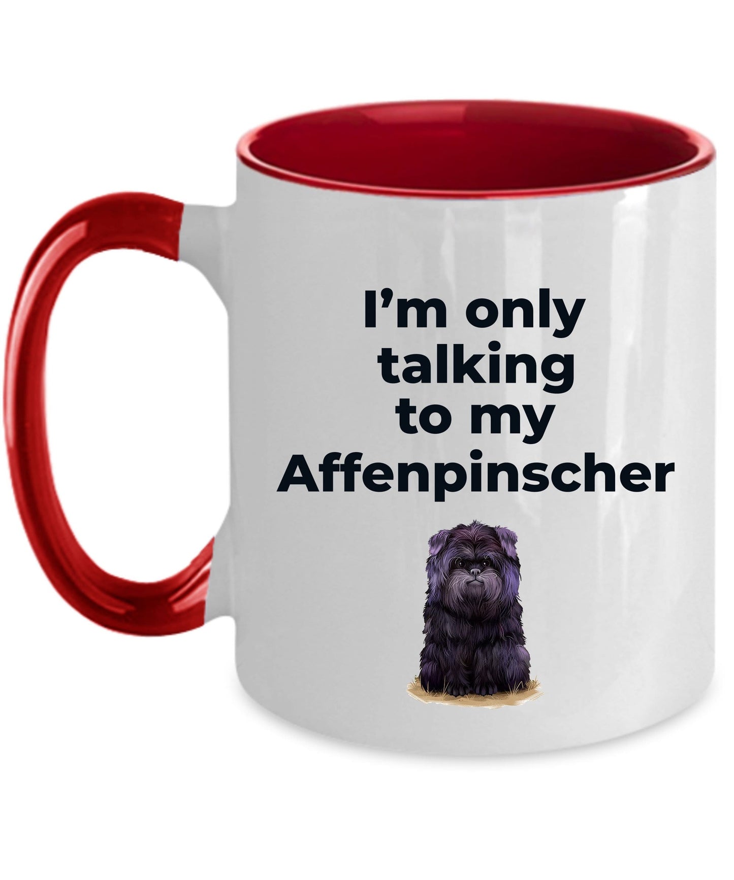 Affenpinscher dog funny coffee mug - I'm only talking to my Affenpinscher