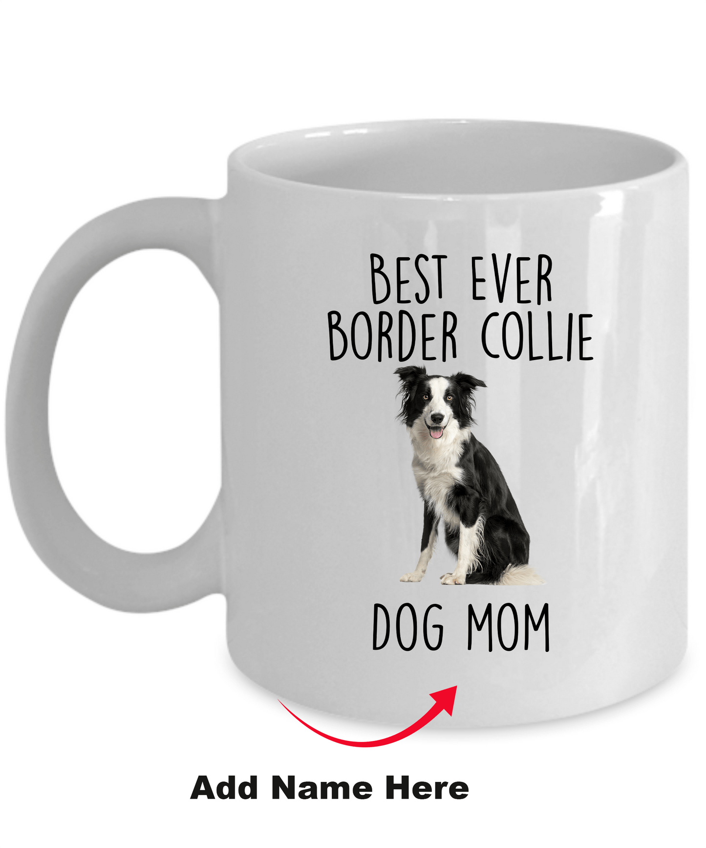 Best Ever Border Collie Dog Mom Custom Ceramic Coffee Mug