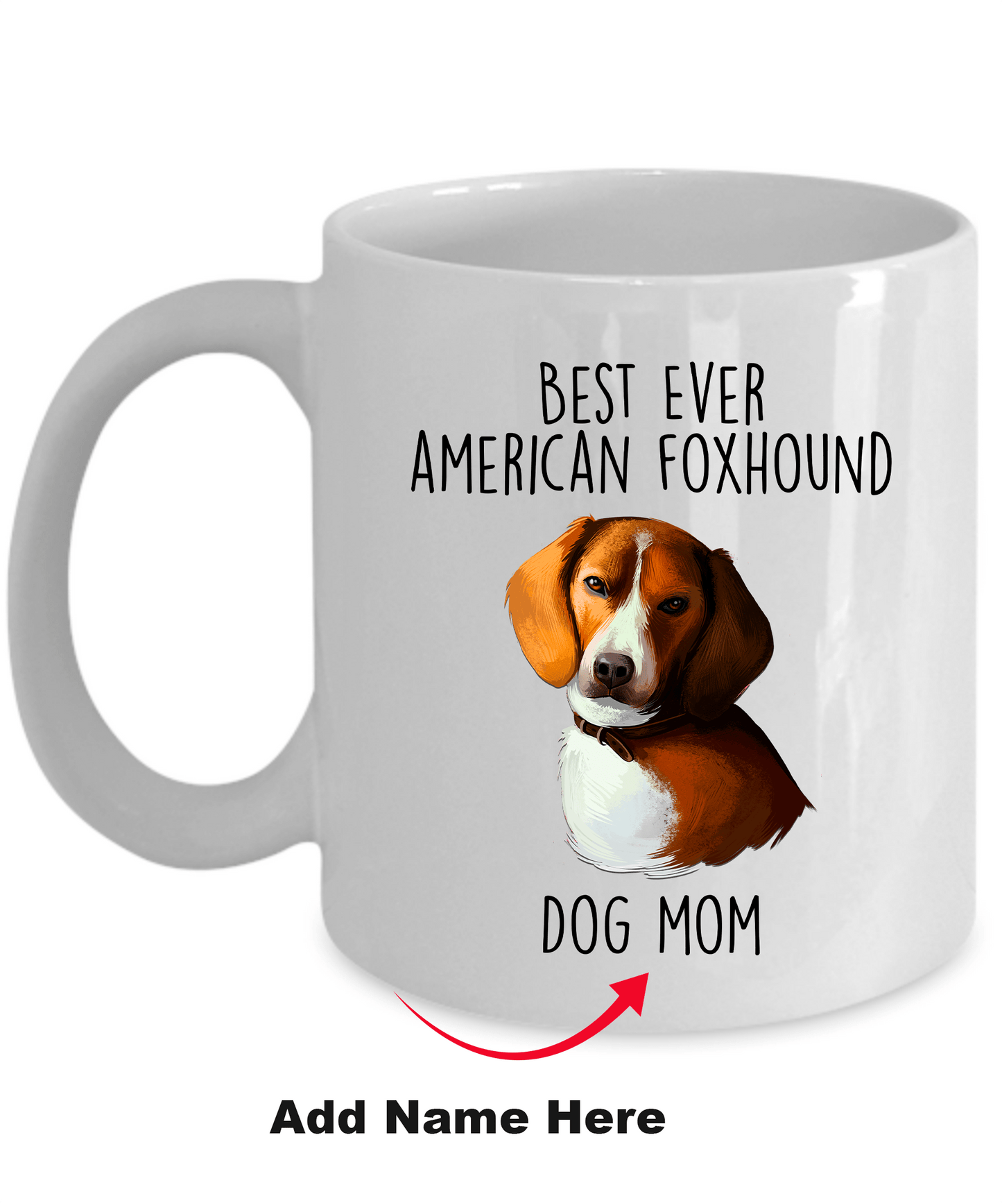 Best Ever American Foxhound Dog Mom Ceramic Coffee Mug