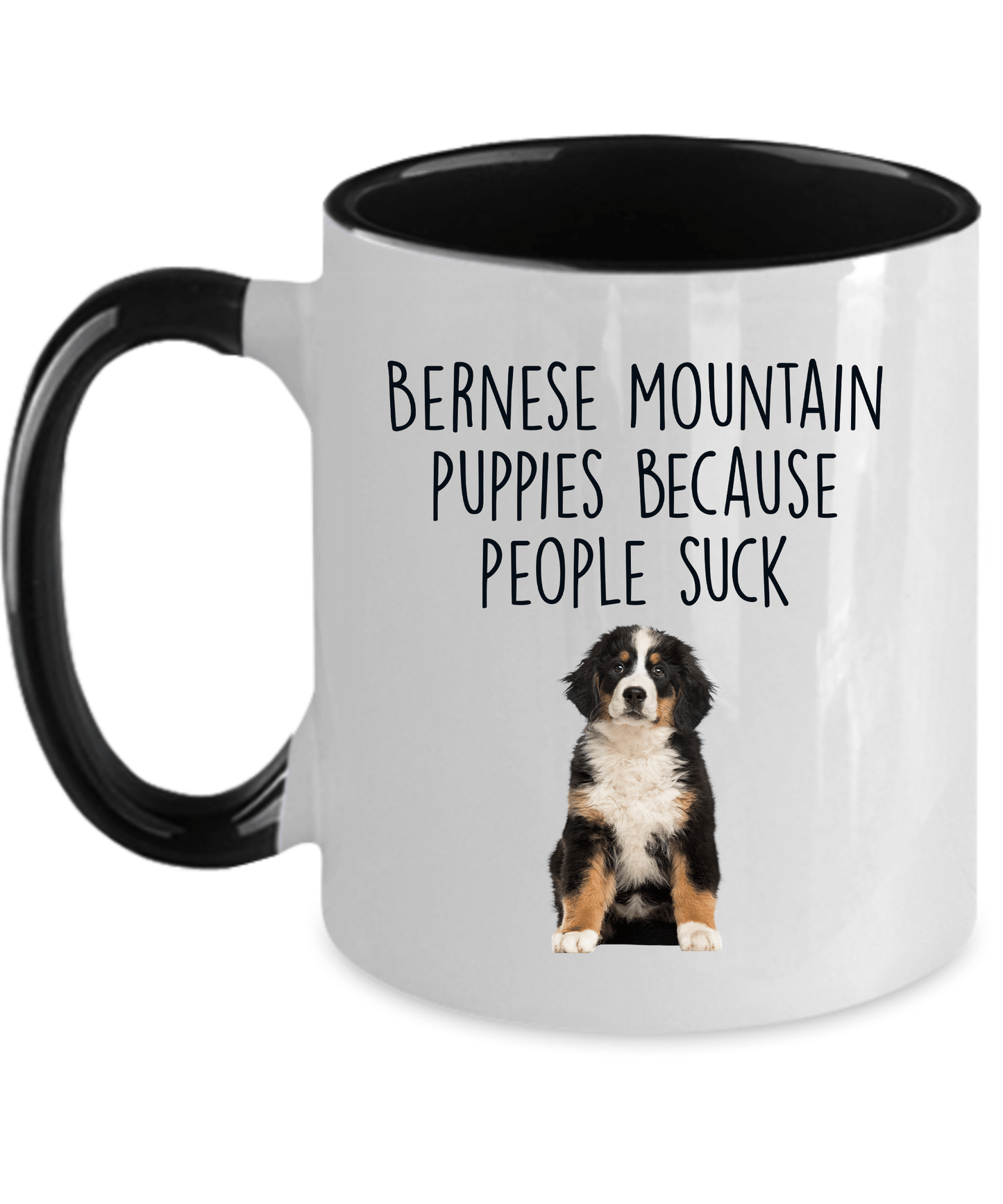 Bernese Mountain Puppies Because People Suck Funny Dog Custom Coffee Mug