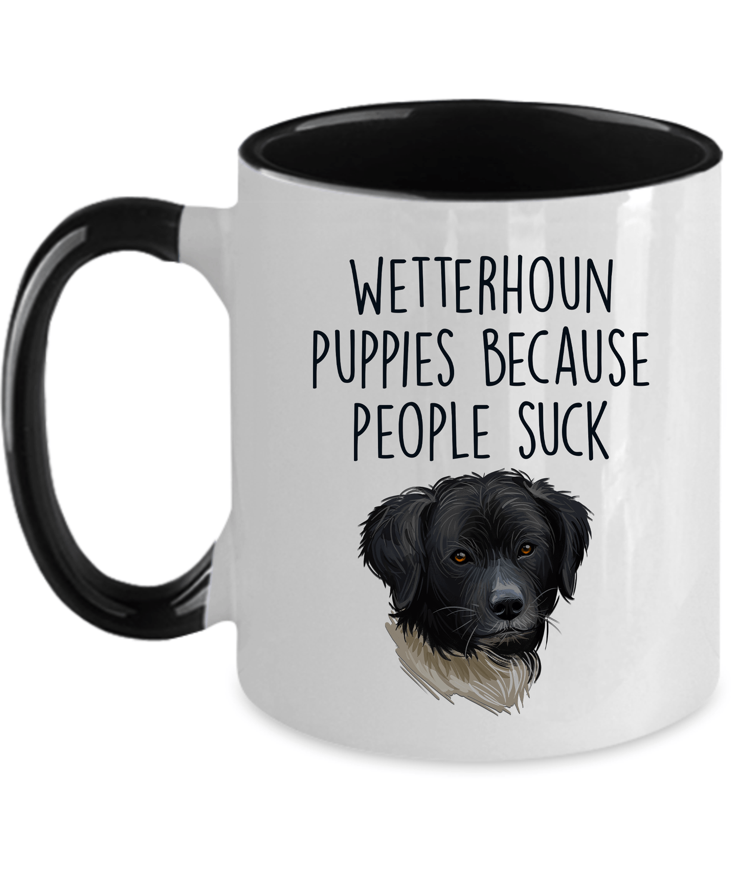 Wetterhoun Puppies Because People Suck Funny Dog Ceramic Coffee Mug