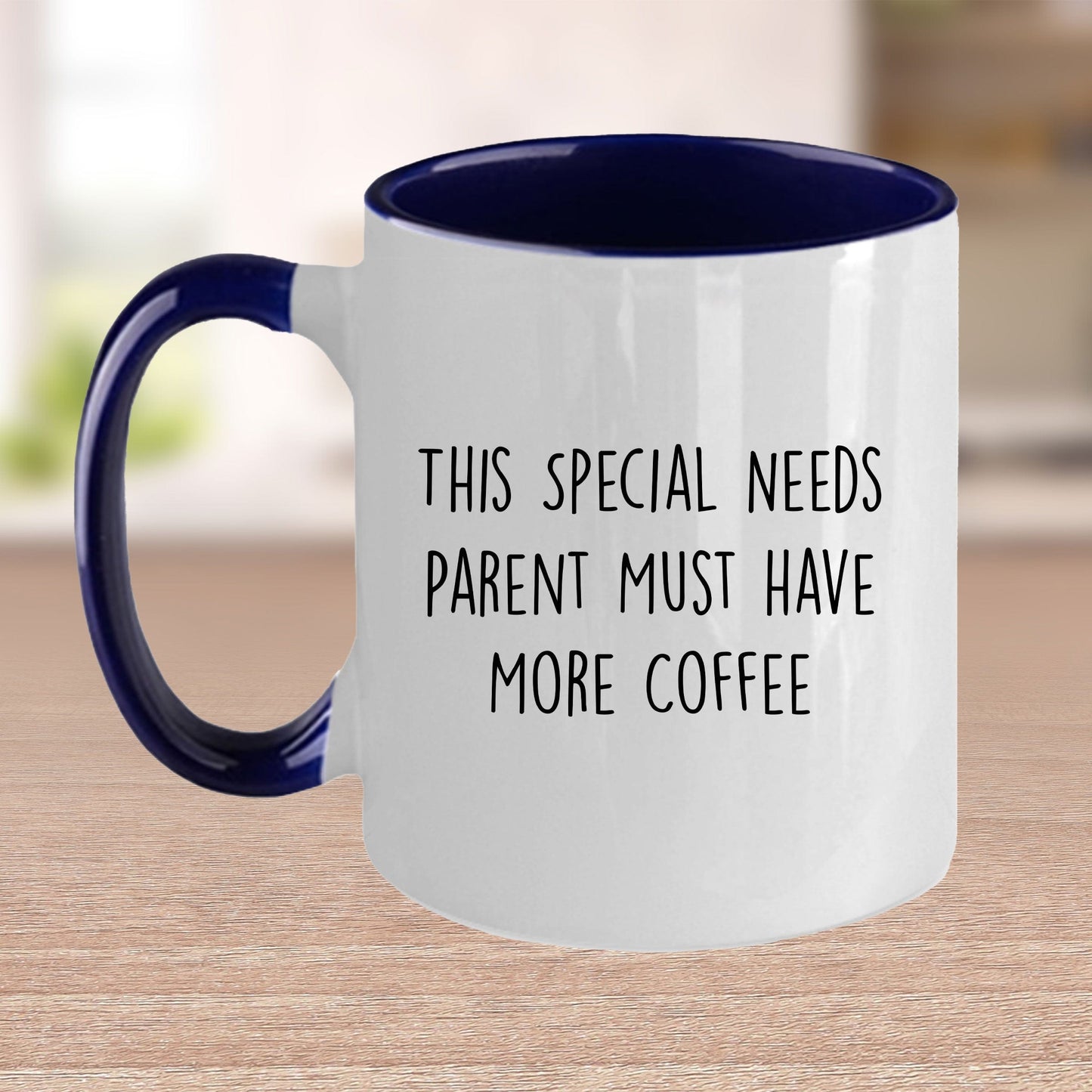 Special Needs Parent Must Have More Coffee Ceramic Mug