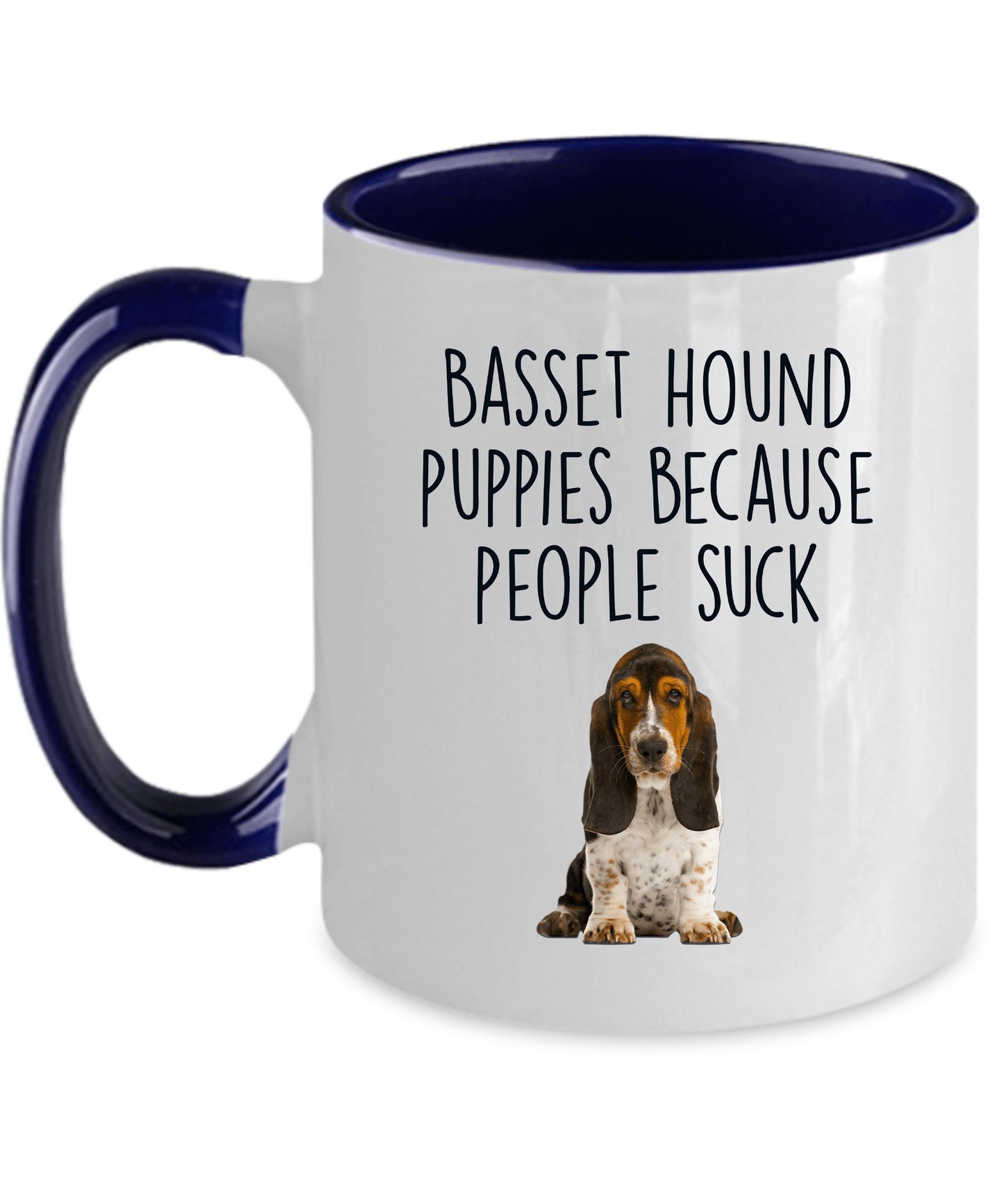 Basset Hound Puppies Because People Suck Funny Dog Custom Ceramic Coffee Mug