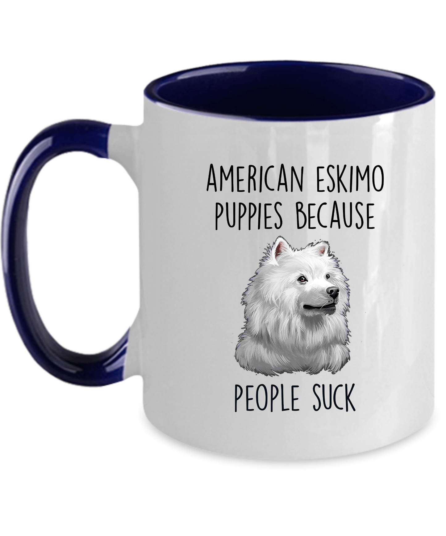 American Eskimo Puppies Because People Suck Funny Ceramic Coffee Mug