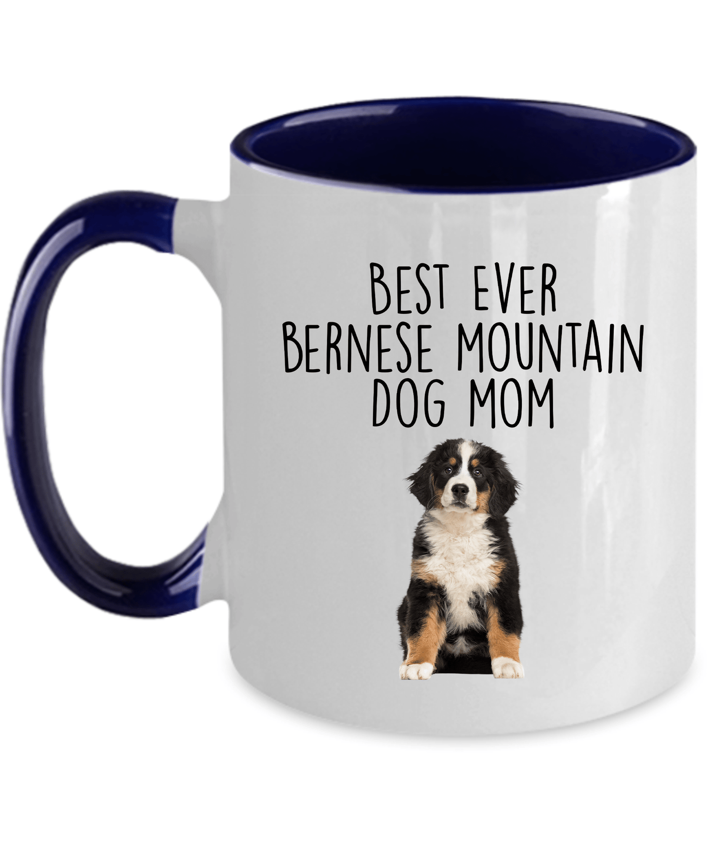 Best Ever Bernese Mountain Dog Mom Custom Ceramic Coffee Mug