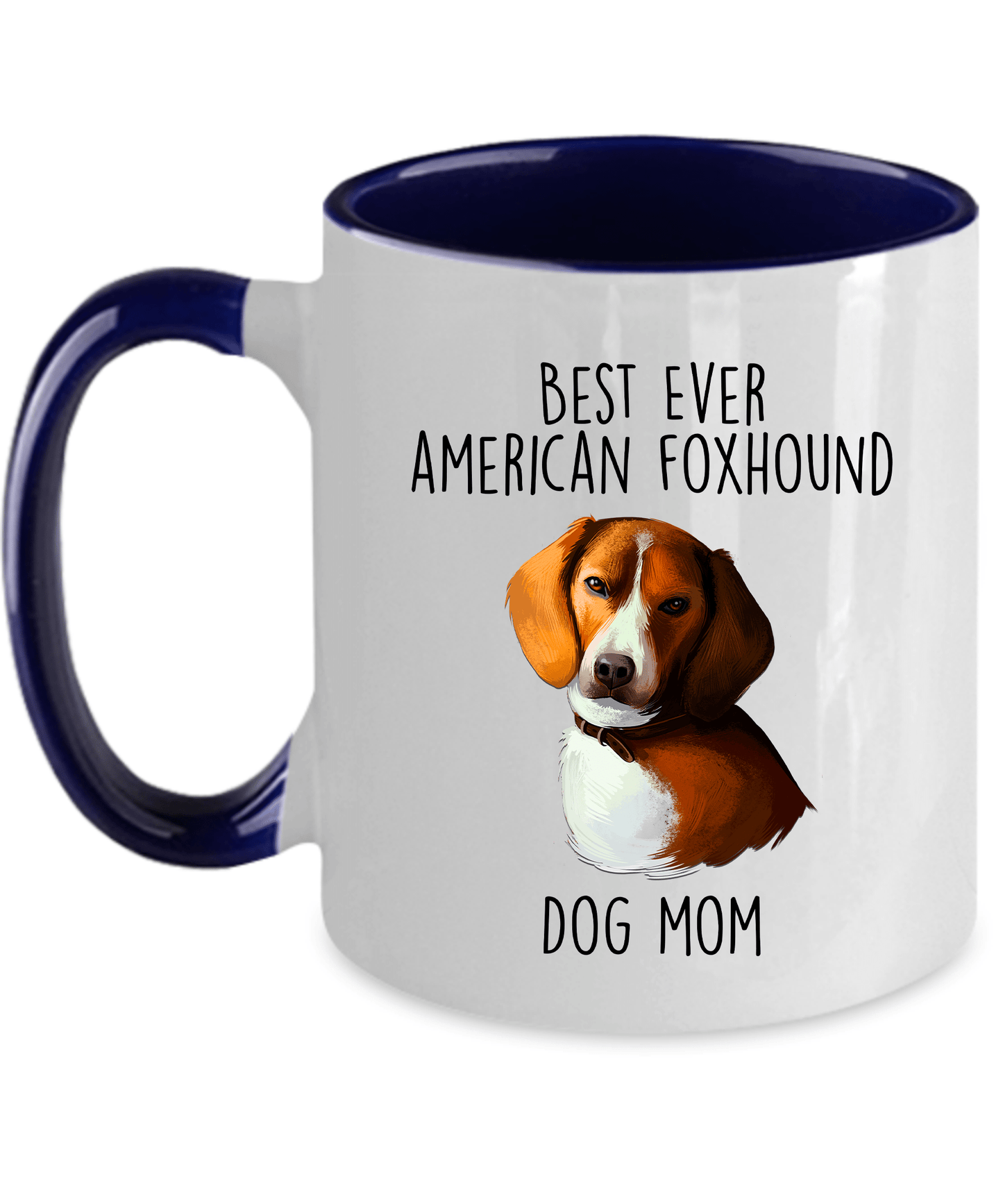 Best Ever American Foxhound Dog Mom Ceramic Coffee Mug