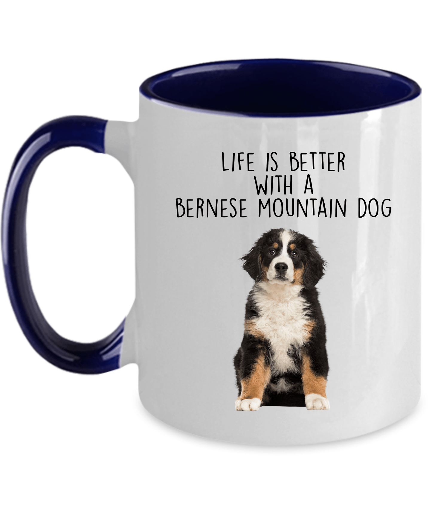 Life is Better with a Bernese Mountain Dog Custom Ceramic Coffee Mug