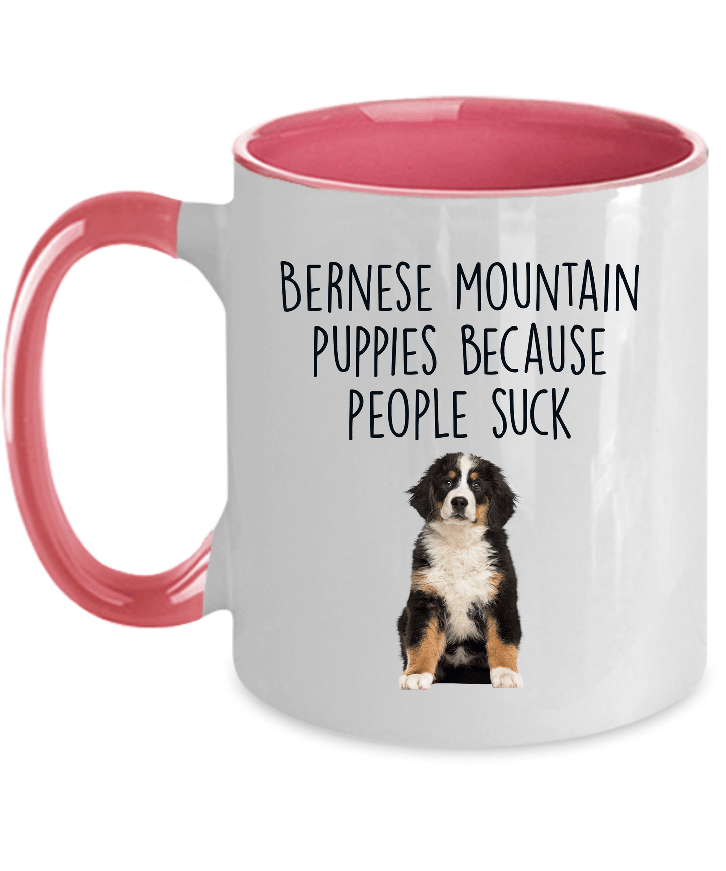 Bernese Mountain Puppies Because People Suck Funny Dog Custom Coffee Mug