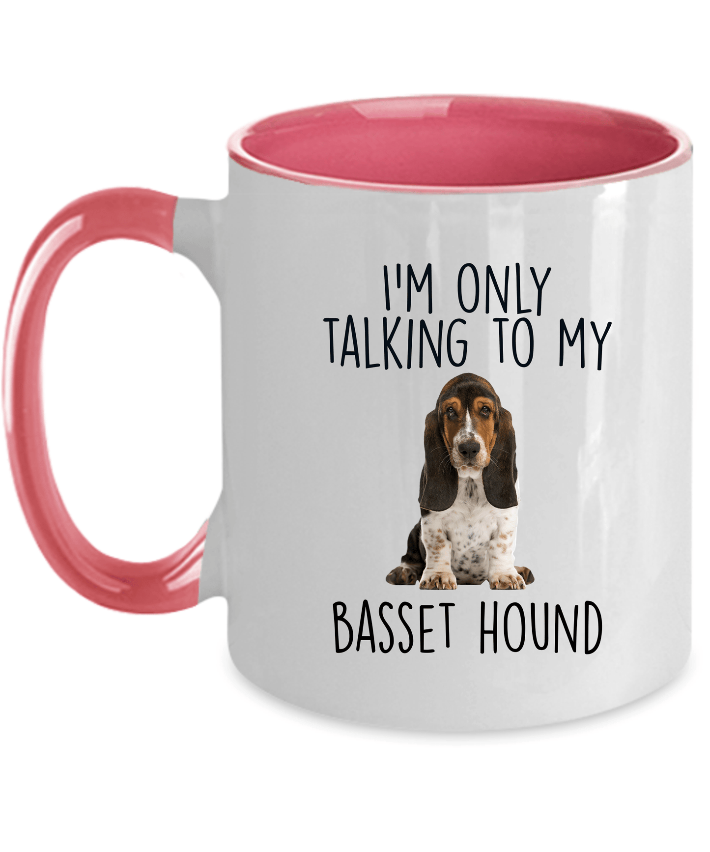 I'm Only Talking to My Basset Hound Dog Custom Ceramic Coffee Mug