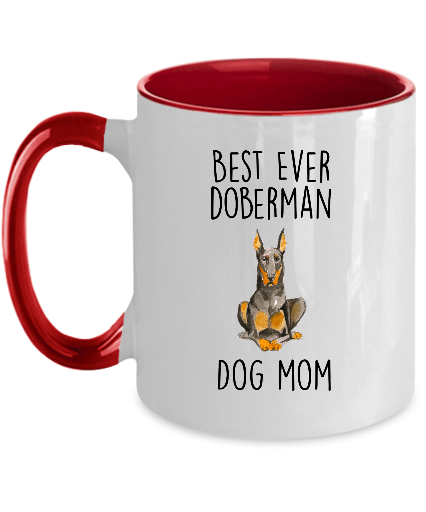 Best Ever Doberman Pinscher Dog Mom Custom Ceramic Coffee Mug