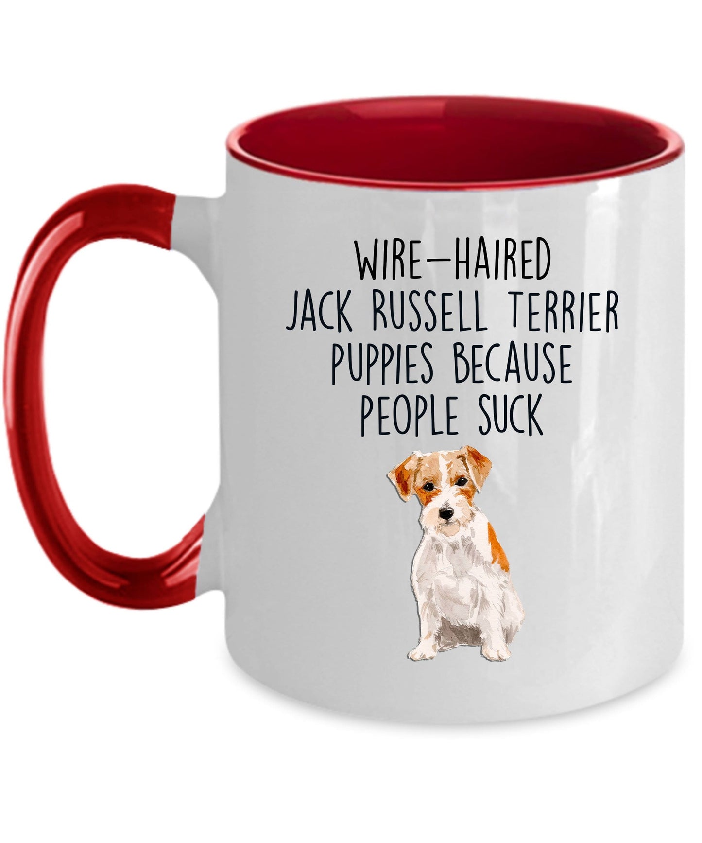 Wire-haired Jack Russell Terrier Puppies Because People Suck Funny Dog Custom Ceramic Coffee Mug