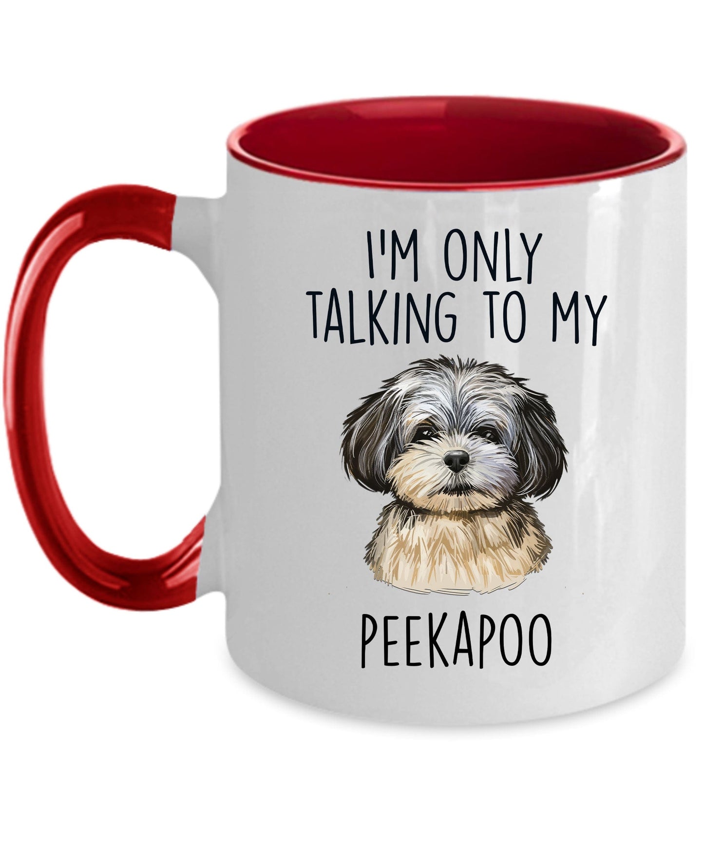 Peekapoo Dog Coffee Mug - I'm Only Talking to my Peekapoo