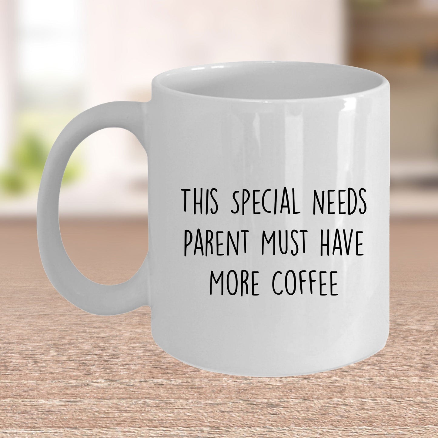 Special Needs Parent Must Have More Coffee Ceramic Mug