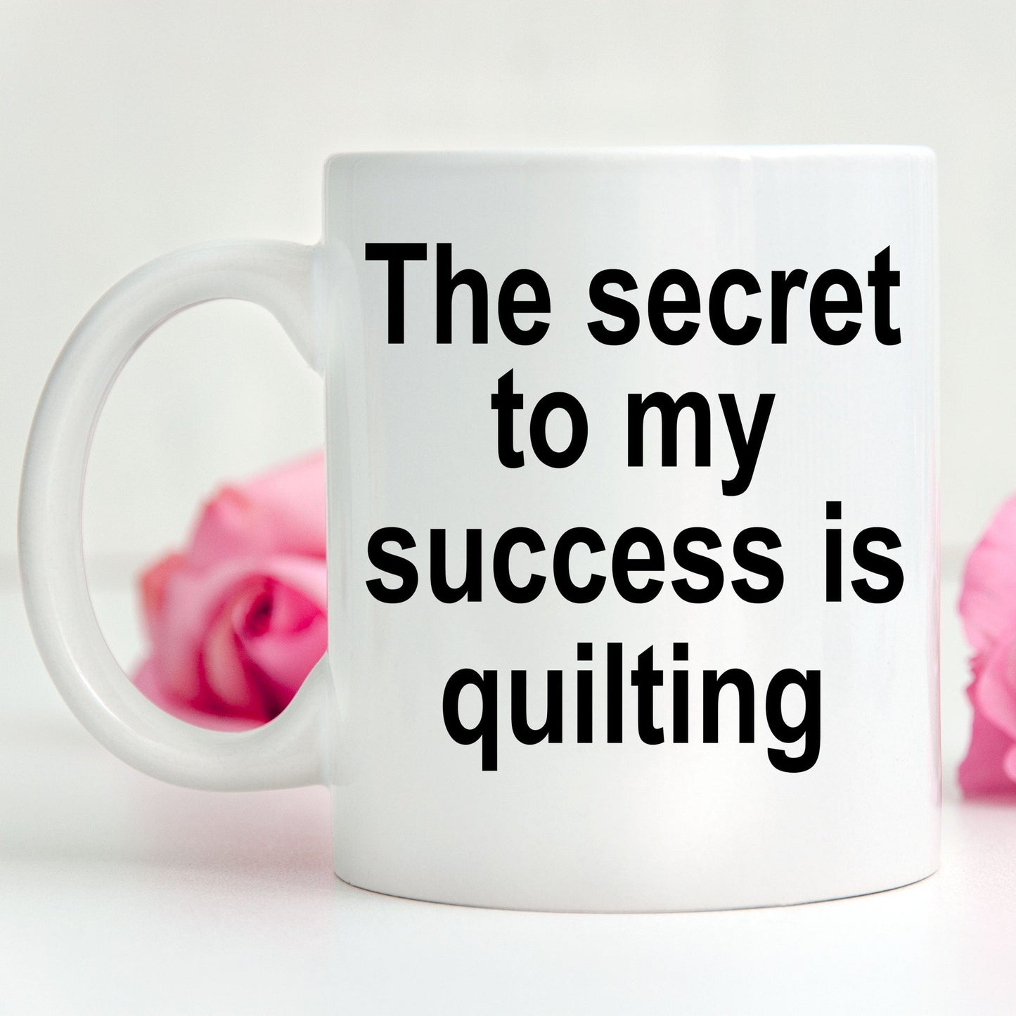 Quilter Coffee Mug - The Secret to my success is quilting