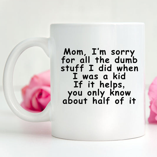 Sorry Mom Funny Coffee Mug
