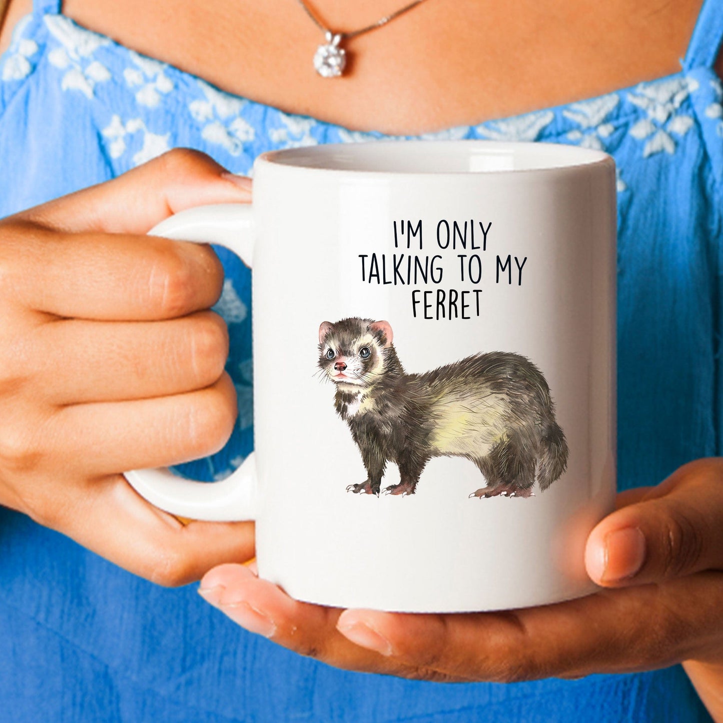 Funny Ferret Custom Ceramic Coffee Mug - I'm Only Talking To My Ferret