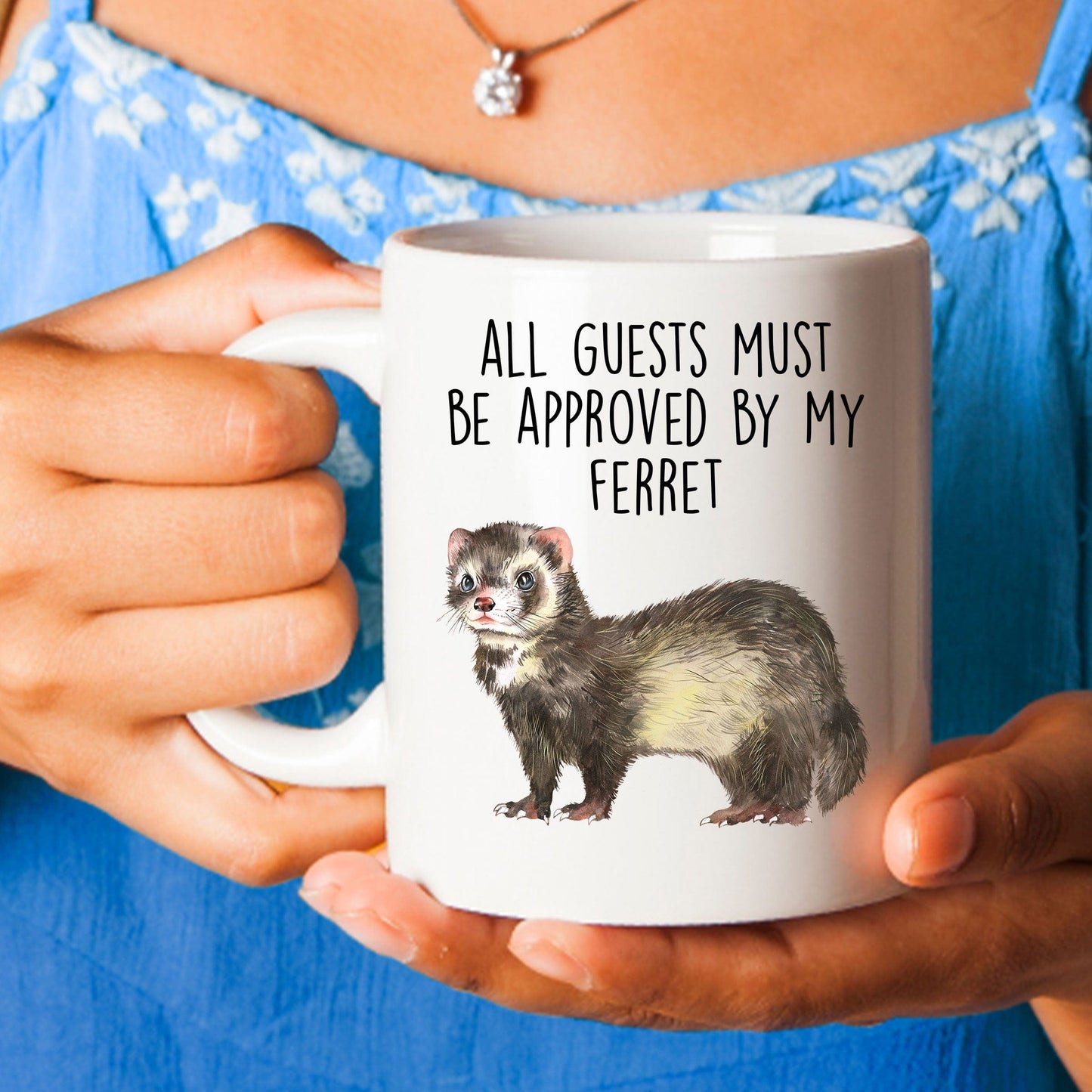 Funny Ferret Custom Ceramic Coffee Mug - All Guests Must Be approved By My Ferret