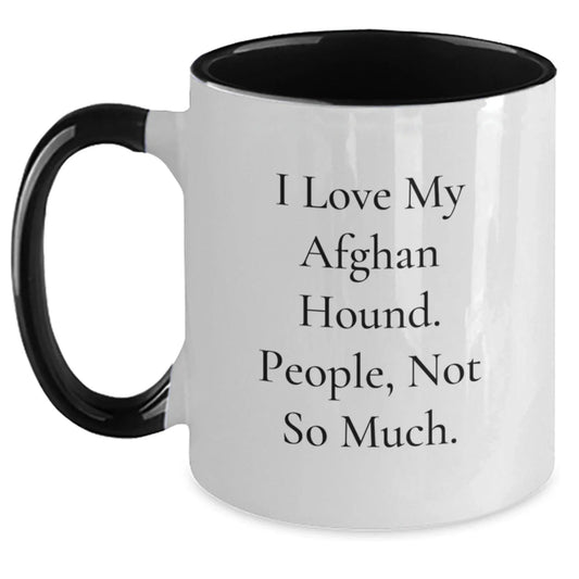 Funny Quotes Afghan Hound Dog Lover Gifts from Family Men Women Friends Valentine's Unique Gifts Two Tone Coffee Mug