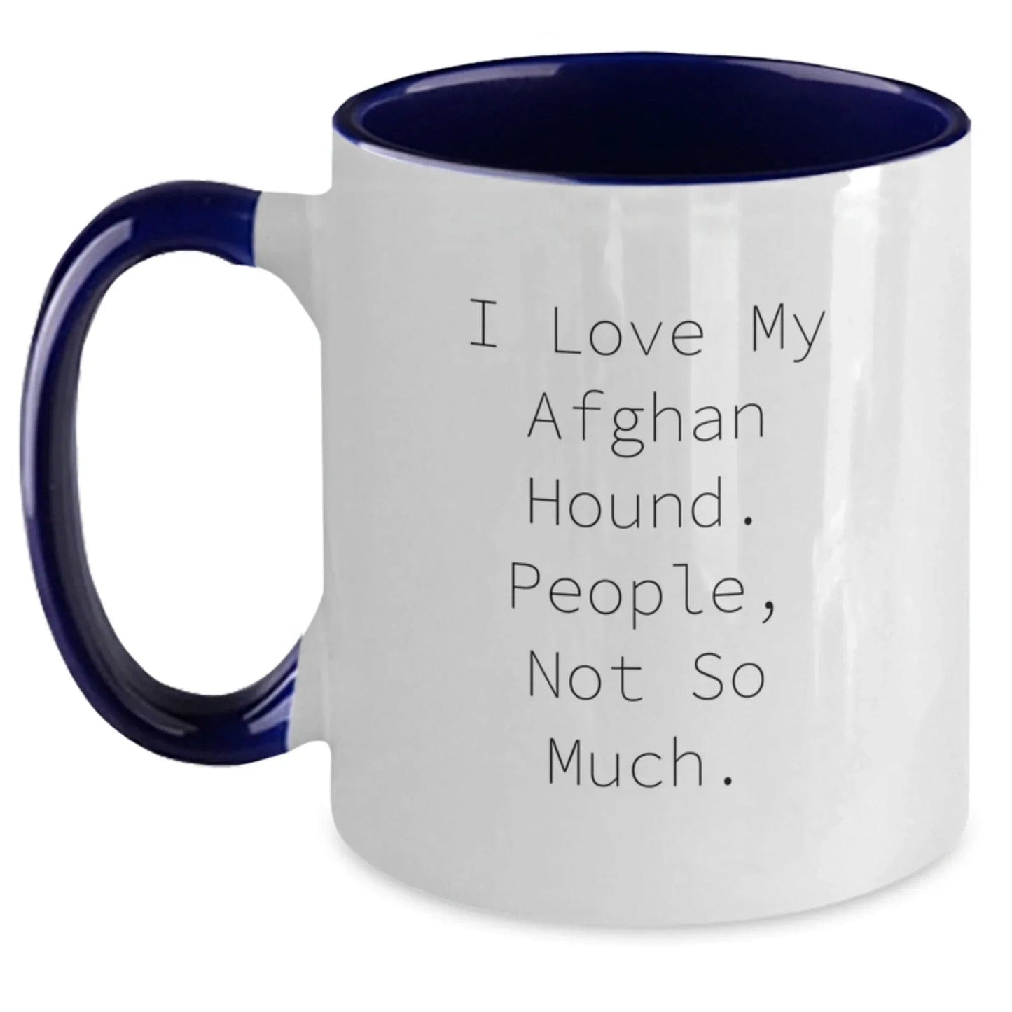 Funny Afghan Hound Dog Christmas Unique Gifts from Friends and Family - I Love My Afghan Hound. People, Not So Much. Two Tone Coffee Mug