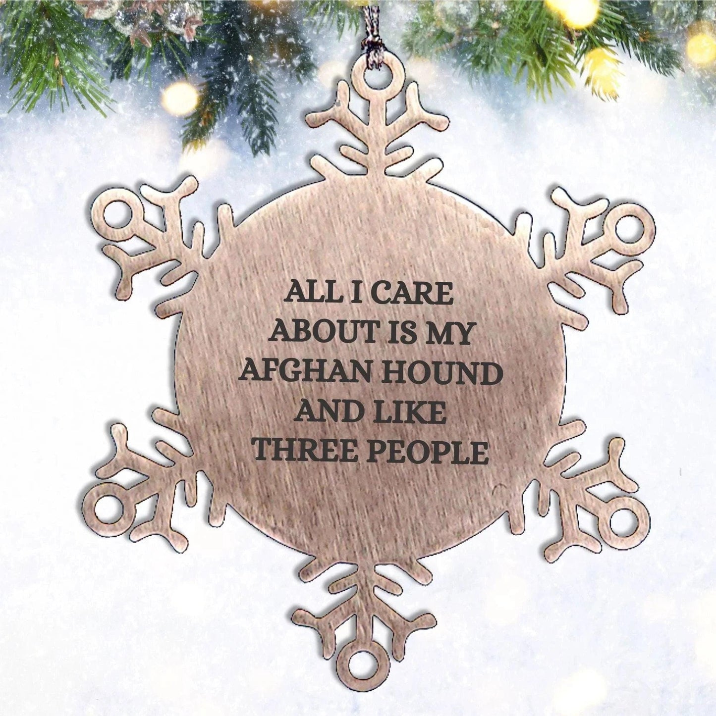 A Heartwarming Afghan Hound Dog Snowflake Ornament, All I Care About are My Afghan Hound, Unique Gift for Afghan Hound Dog Lovers, Snowflake Ornament for Christmas
